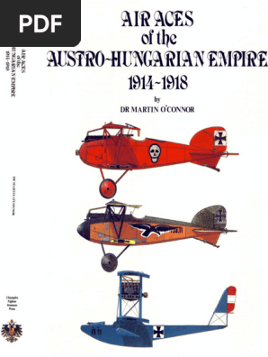 Air Aces Of The Austro-Hungarian Empire 1914-1918 | PDF | Military