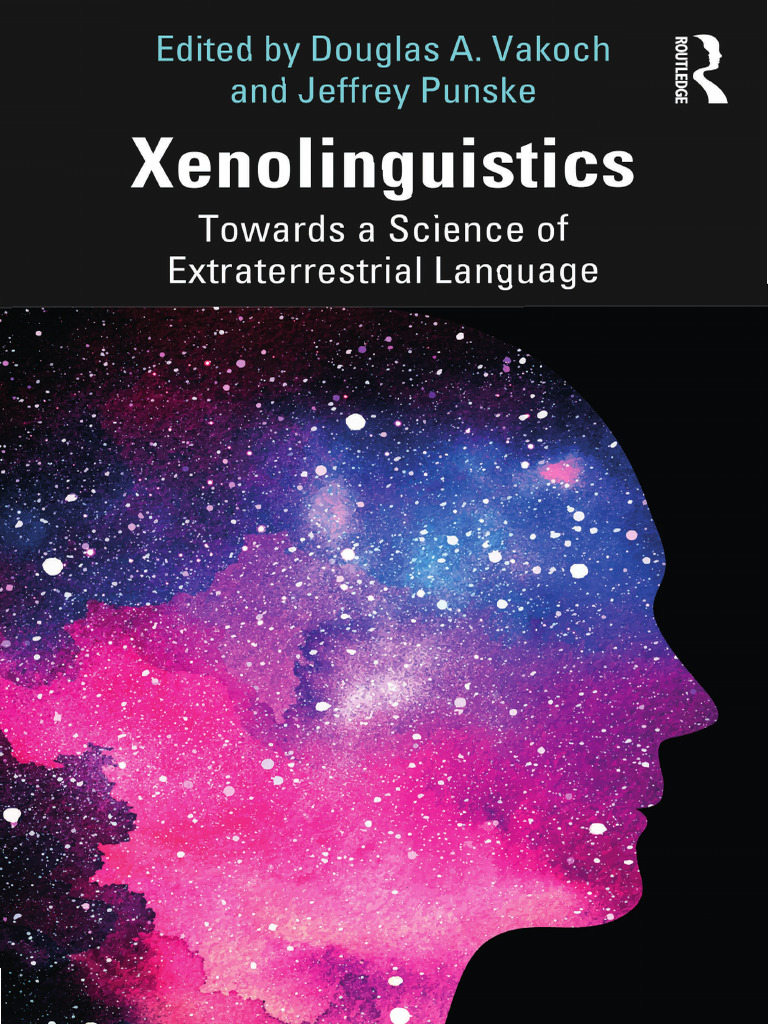 Dokumen - Pub Xenolinguistics Towards A Science of Extraterrestrial  Language 1nbsped 9781003352174 9781032399607 9781032399591 | PDF |  Linguistics | Syntax