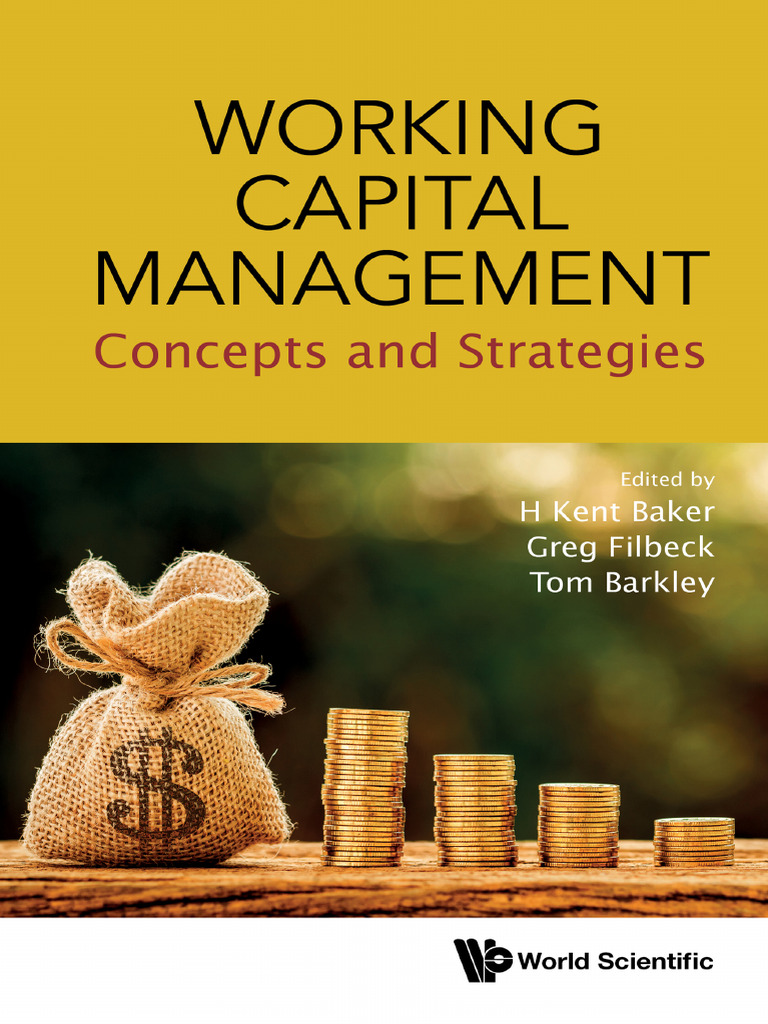 H. Kent Baker, Greg Filbeck, Tom Barkley - Working Capital Management -  Concepts and Strategies-World Scientific (2023) | PDF | Financial Analyst |  Master Of Business Administration