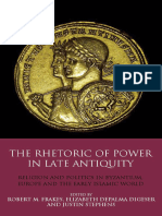 The Rhetoric of Power in Late Antiquity Religion and Politics in Byzantium Europe and The Early Islamic World First Edition 9781848852365 9781848854093 1848854099 9780755603916 0755603915 - Compress