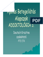 Ápolás Betegellátás Alapszak ADDIKTOLÓGIA 3. Deutsch Krisztina Szakoktató PTE ETK