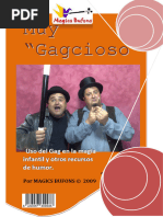 Muy Gagsioso, Magia
