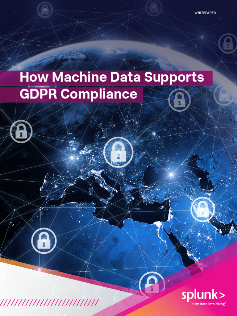 Splunk How Machine Data Dupports GDPR Compliance | PDF | Security ...