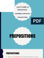 Topic 8 - Prepositions Adverbial Particles Conjunctions