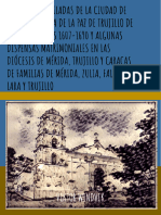FAMILIAS COMPILADAS DE LA CIUDAD DE NUESTRA SEÑORA DE LA PAZ DE TRUJILLO DE VENEZUELA AÑOS 1607-1690 Y ALGUNAS DISPENSAS MATRIMONIALES EN LAS DIÓCESIS DE MÉRIDA, TRUJILLO Y CARACAS DE FAMILIAS DE MÉRIDA, ZULIA, FALCÓN, LARA Y TRUJILLO