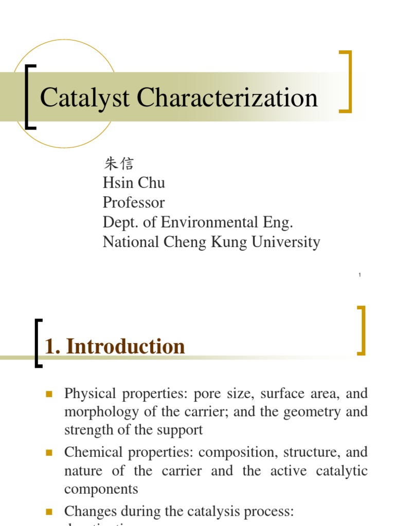 Catalyst Characterization: 朱信 Hsin Chu Professor Dept. of Environmental ...