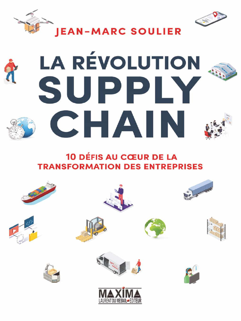 La Révolution Supply Chain. 10 Défis Au Coeur de La Transformation Des  Entreprises. (Jean-Marc Soulier), PDF, Logistique