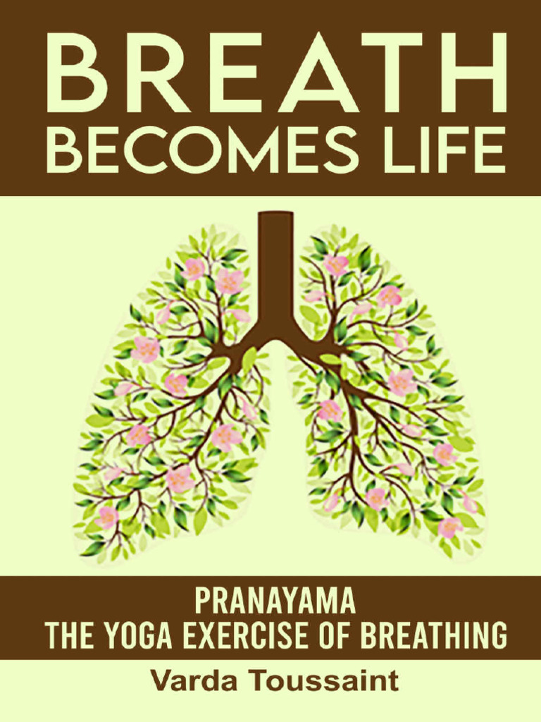 Breath Becomes Life Pranayama - The Yoga Exercise of Breathing by Varda ...