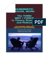 HUMANISTIC SOCIAL WORK - The THIRD WAY / FORCE in Theory, Practice and Politics. Core Qualities, Skills and Conducts of The Practitioner