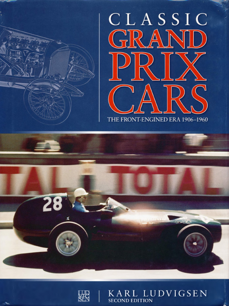 Classic Grand Prix Cars - The Front Engined Era 1906-1960 | PDF