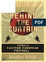 Behind The Curtain Football in Eastern Europe Travels in Eastern European Football (Jonathan Wilson)