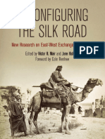 Reconfiguring The Silk Road New Research On East-West Exchange in Antiquity The Papers of A Symposium Held at The. (Victor H. Mair, Jane Hickman) (Z-Library)