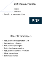 Benefits of Containerization: - Benefits To Shippers - Benefits To Ship Owner - Benefits To Port Authorities