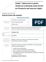 Examen - (APEB1-15%) Actividad 1 - Seleccione La Opción Correcta en El Contenido de La Demanda Sobre Acción Posesoria o Amparo Posesorio Que Tiene Por Objeto Un Bien Inmueble