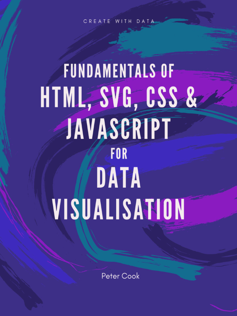 Cook P. Fundamentals of HTML, SVG, CSS and JavaScript For Data Visual ...
