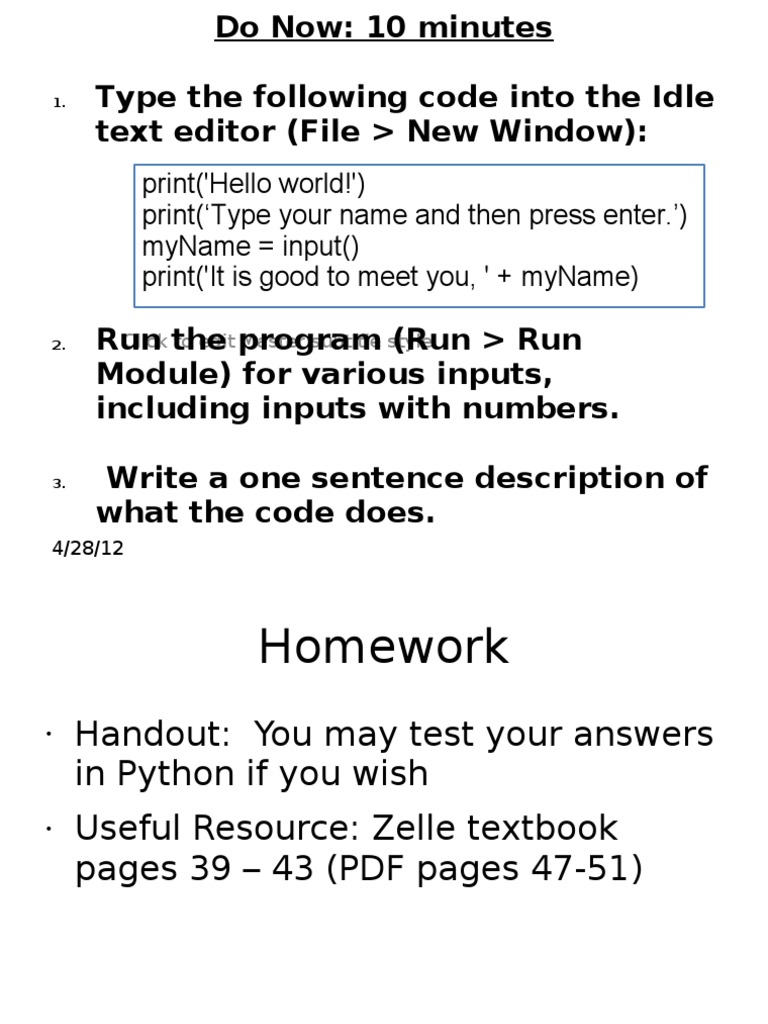 Print ('Hello World!') Print ( Type Your Name and Then Press Enter ...