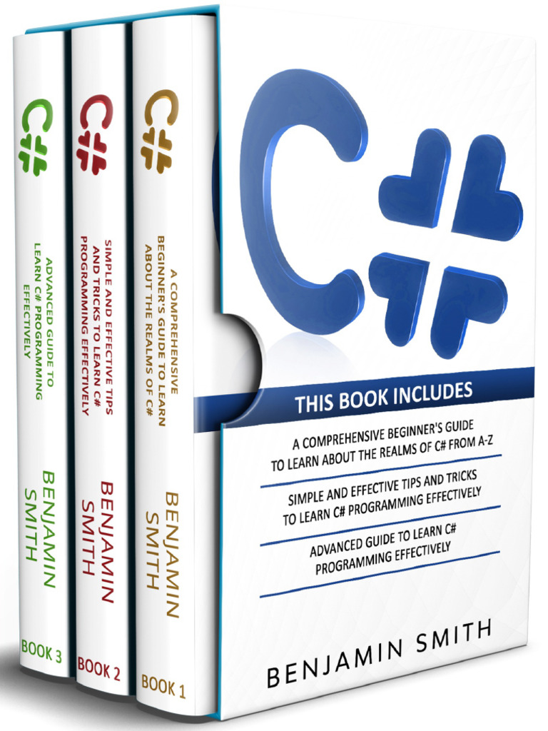 C# - 3 in 1 - Beginner - S Guide+ Simple and Effective Tips and Tricks+ ...