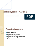 Języki Skryptowe - Wykład 8: DR Inż. Tomasz Marciniak