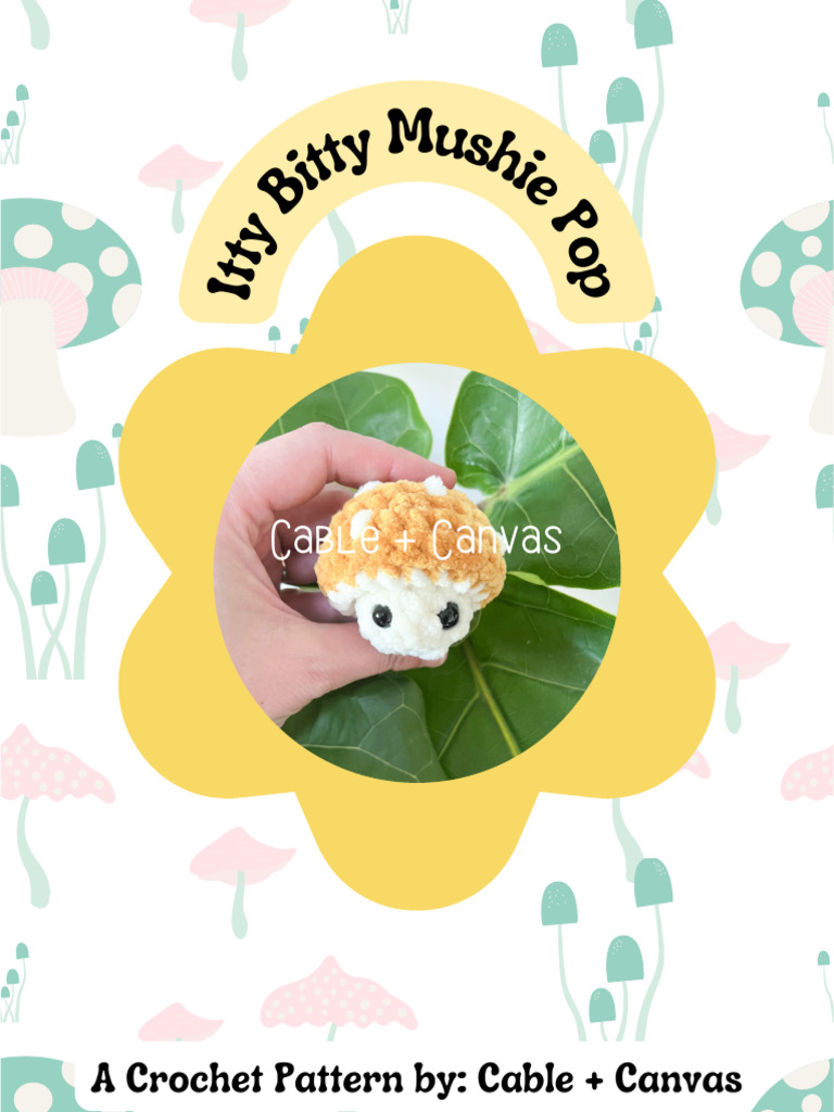 Itty Bitty Mushie Pop | PDF | Crochet | Woven Fabrics, image size:768x1024