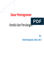 Dasar Pemrograman. Kondisi Dan Perulangan. by - Hendri Sopryadi, S.kom, M.T.I