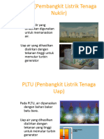 Energi Nuklir Yang Dihasilkan Digunakan Untuk Memanaskan Air. Uap Air Yang Dihasilkan Dialirkan Dengan Tekanan Tinggi Untuk Memutar Turbin Generator