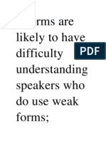 K Forms Are Likely To Have Difficulty Understanding Speakers Who Do Use Weak Forms