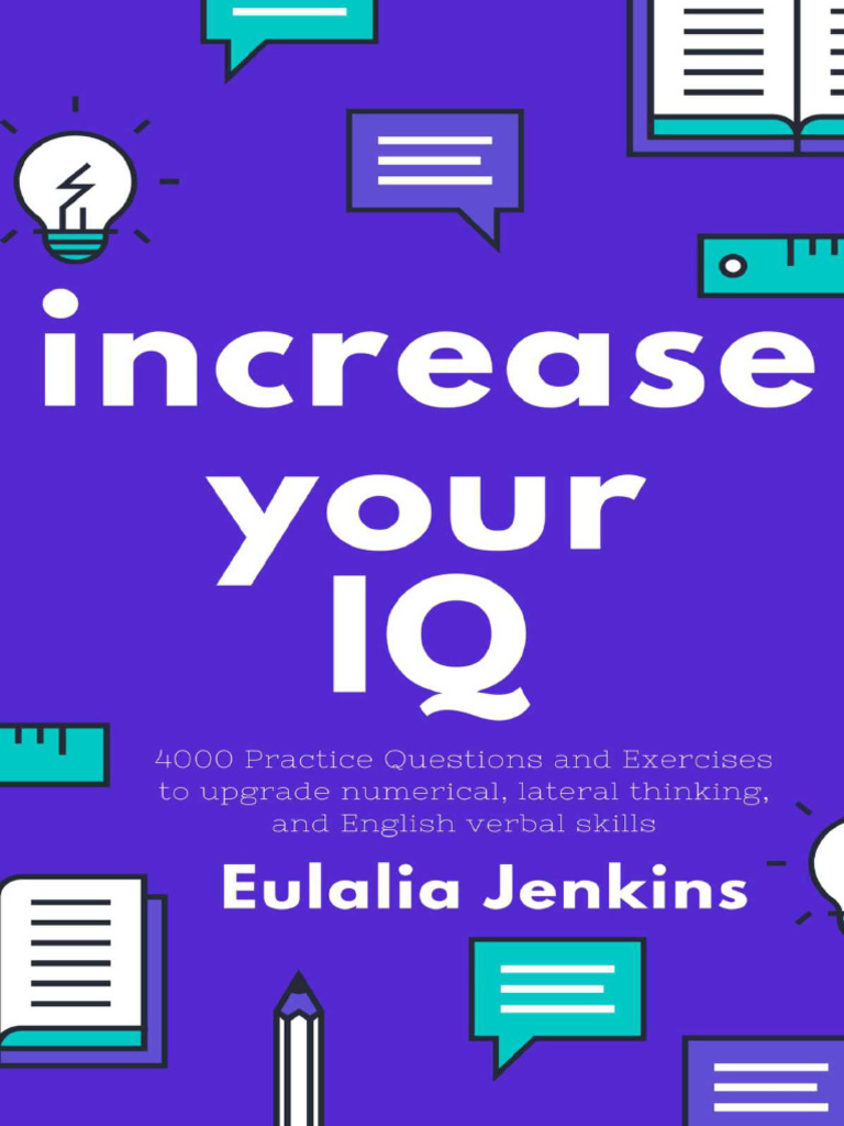 Increase Your IQ 4000 Practice Questions and Exercises To Upgrade ...