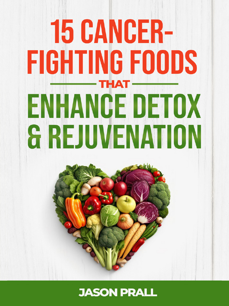 15+cancer Fighting+Foods+That+Enhance+Detox+&+Rejuvenation+ | PDF ...