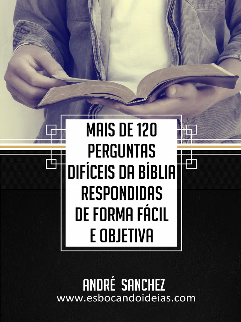 120 Perguntas Difíceis da Bíblia Respondidas | PDF | Jesus | Bíblia