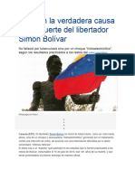 Develan La Verdadera Causa de La Muerte Del Libertador Simón Bolívar