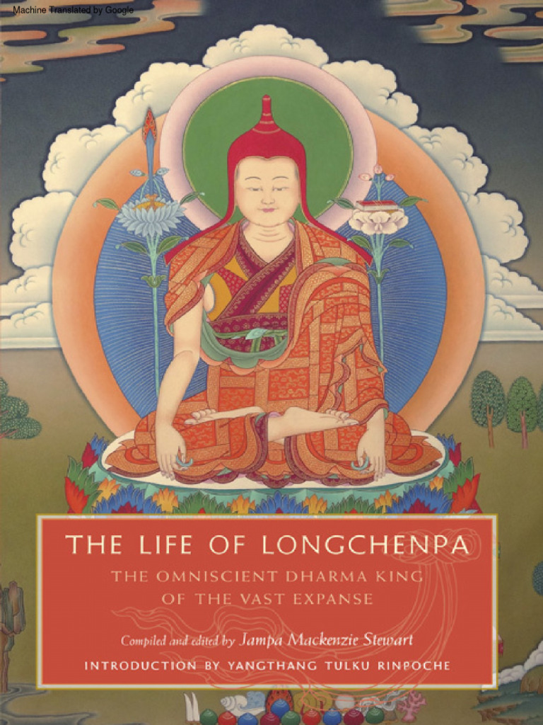 Jampa Mackenzie Stewart Yangthang Tulku Rinpoche the Life of Longchenpa ...