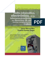 Delito Informatico, Electrónico de Las Telecomunicaciones y de Los Derechos de Autor y Normas Complementarias en Colombia