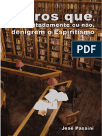 Livros Que, Propositadamente Ou Nao, Denigrem o Espiritismo (Jose Passini)