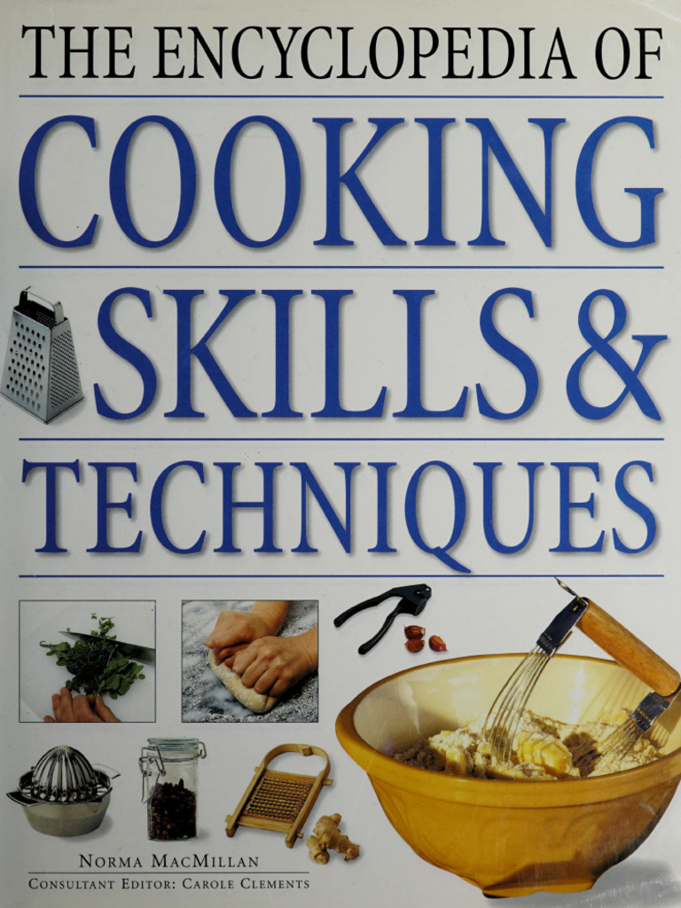 The Encyclopedia of Cooking Skills & Techniques | PDF