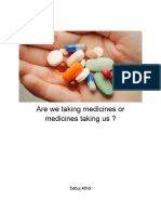 Are We Taking Medicines or Medicines Taking Us