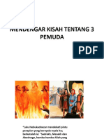 MENDENGAR KISAH TENTANG 3 PEMUDA