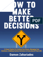How To Make Better Decisions 14 Smart Tactics For Curbing Your Biases, Managing Your Emotions, and Making Fearless Decisions in Every Area of Your Life by Zahariades, Damon