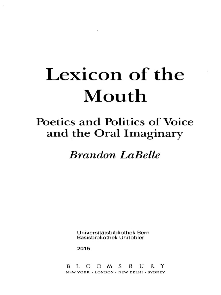 Brandon Labelle Lexicon of The Mouth Poetics and Politics of Voice and ...