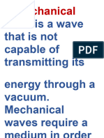 A Mechanical Wave Is A Wave That Is Not Capable of Transmitting Its Energy Through A Vacuum