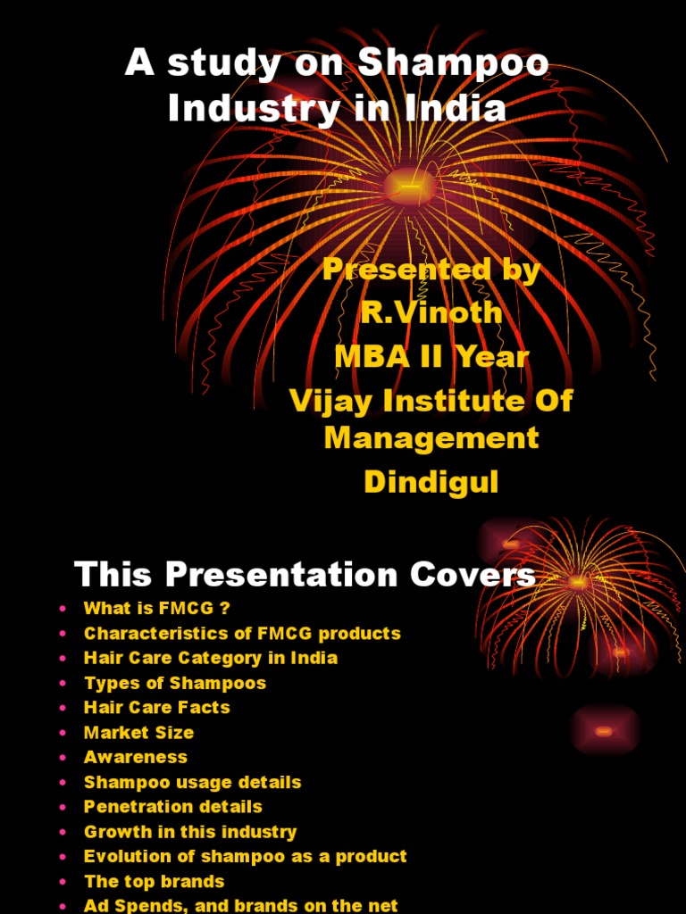 A Study On Shampoo Industry in India: Presented by R.Vinoth Mba Ii Year ...