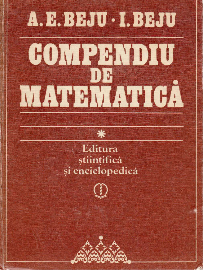 Beju, A.E., Beju, I. - Compendiu de Matematica | PDF