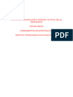 El Origen, Evolucion Y Estado Actual de La Profesion Oscar Garcia Fundamentos de Investigacion Intituto Tecnologico de Atlixco Puebla