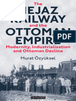The Hejaz Railway and The Ottoman Empire Modernity, Industrialisation and Ottoman Decline (Murat Özyüksel)