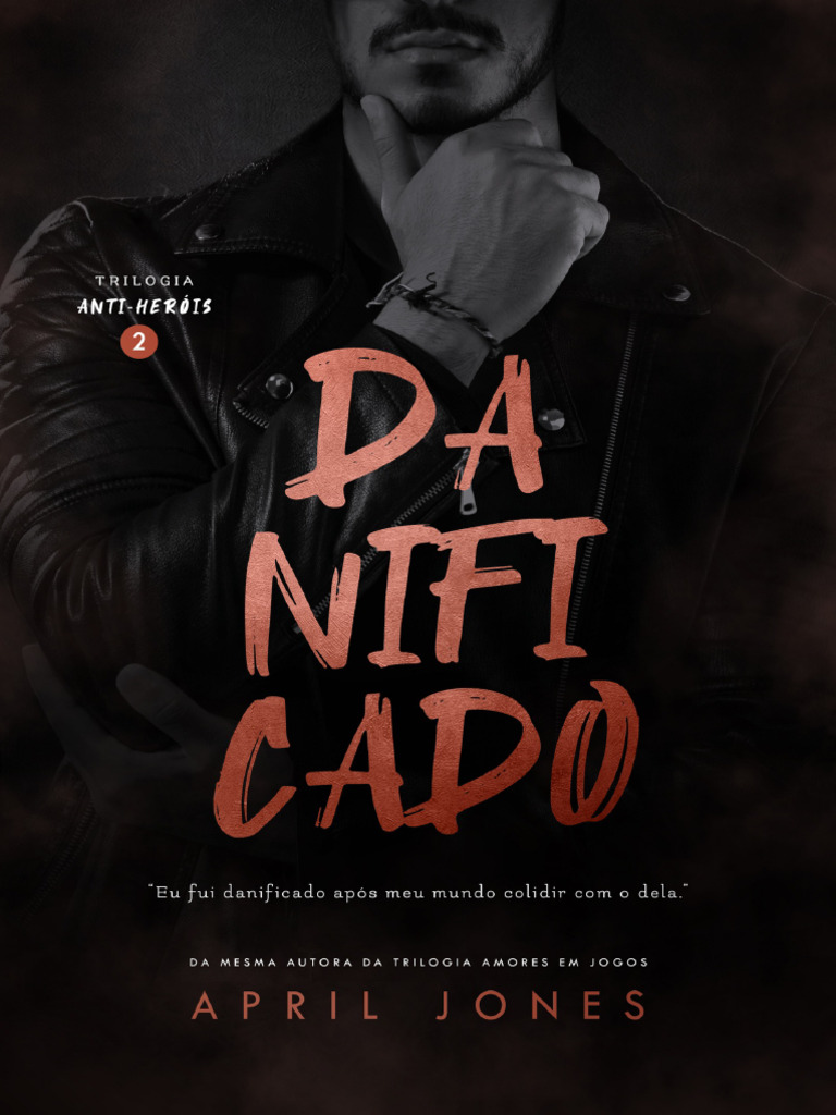 Danificado - April Jones (Trilogia Anti-Heróis - 2) | PDF, image size:768x1024