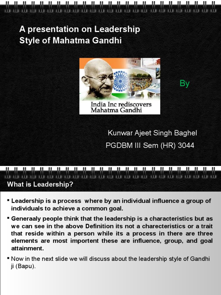 Leadership Style of Mahatma Gandhi Mahatma Gandhi Leadership