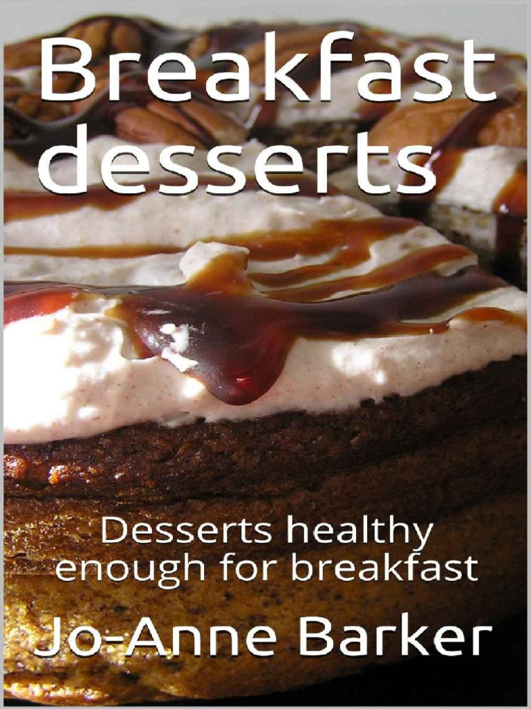 Breakfast Desserts Desserts Healthy Enough For Breakfast PDF Cakes