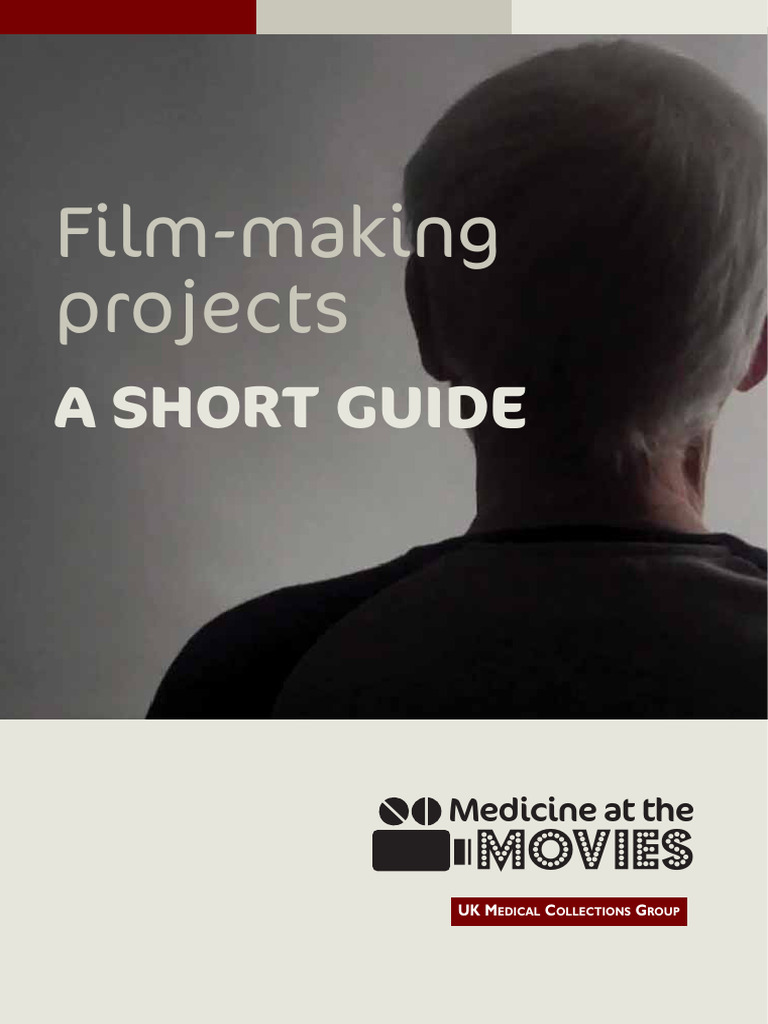 UK Medical Collections Group A Guide To Film Making Projects 2010 PDF Learning Filmmaking