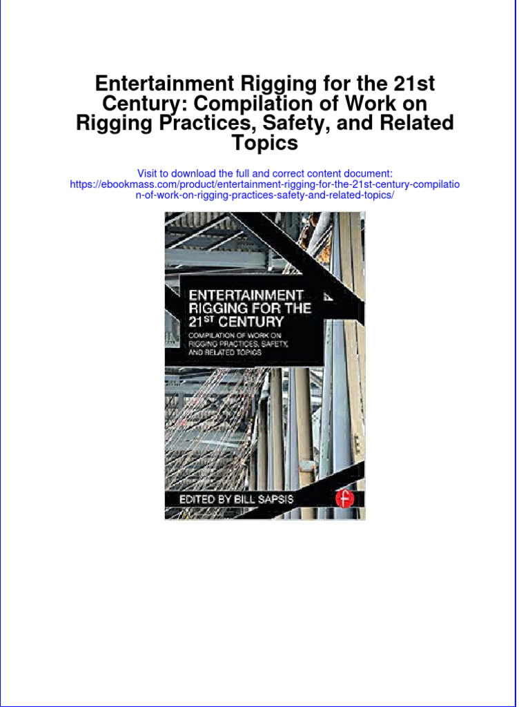 Entertainment Rigging For The 21st Century Compilation of Work On