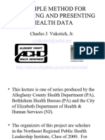 A Simple Method For Analyzing and Presenting Health Data: Charles J. Vukotich, JR