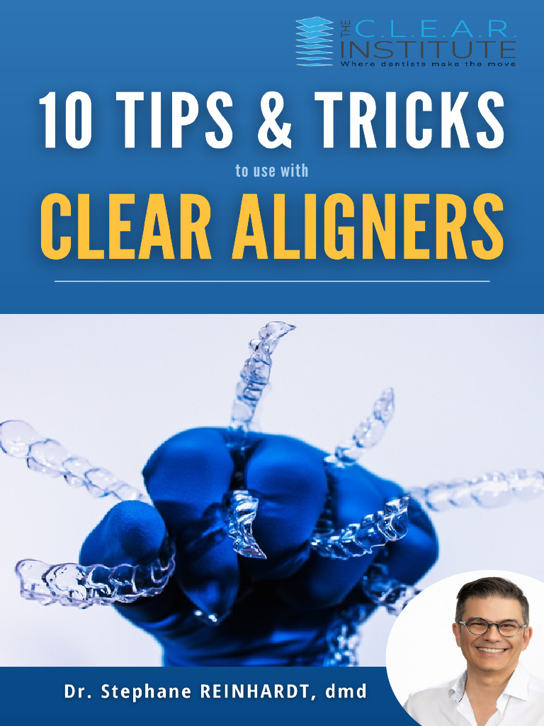 Clear Aligner Techniques and Tips | PDF | Orthodontics | Dentistry Branches